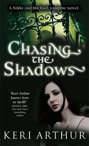 Arthur, K: Chasing The Shadows de Keri Arthur