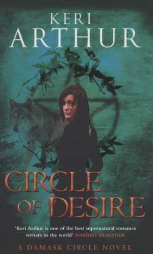 Circle of Desire de Keri Arthur