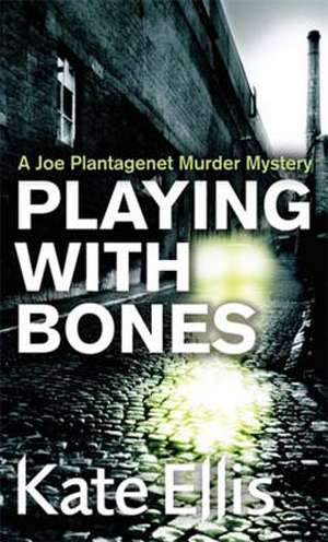 Playing with Bones de Kate Ellis