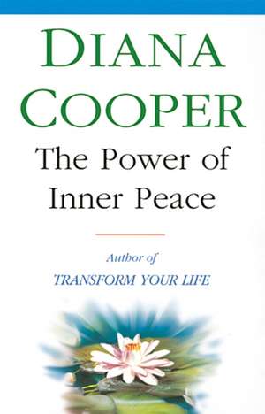 The Power of Inner Peace de Diana Cooper