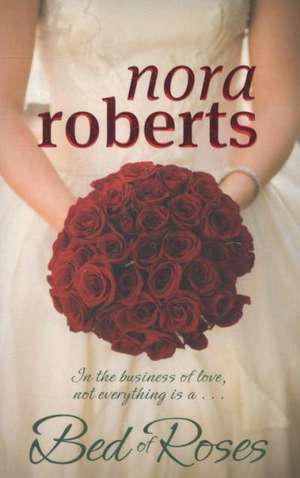 A Bed Of Roses de Nora Roberts