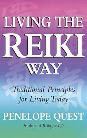 Living The Reiki Way de Penelope Quest