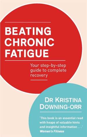 Beating Chronic Fatigue de Kristina Downing-Orr