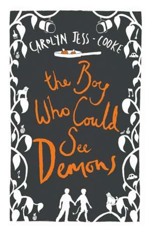 The Boy Who Could See Demons de Carolyn Jess-Cooke