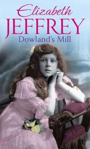 DOWLANDS MILL de Elizabeth Jeffrey