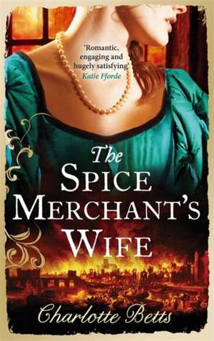 The Spice Merchant's Wife de Charlotte Betts