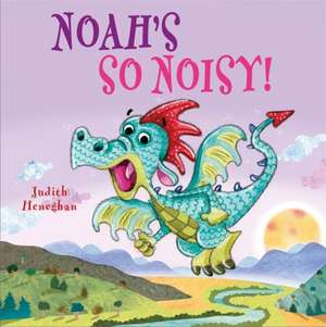 Dragon School: Noah's SO Noisy de Judith Heneghan