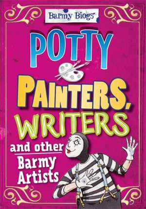 Sutherland, A: Barmy Biogs: Potty Painters, Writers & other de Adam Sutherland