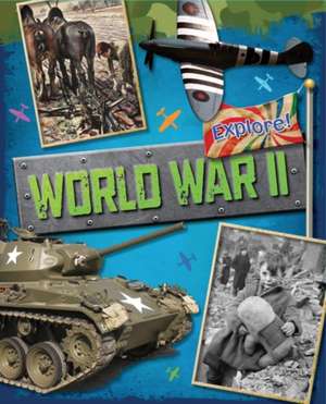 Explore!: World War Two de Jane Bingham