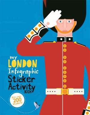 My London Infographic Sticker Activity Book de Kay Barnham