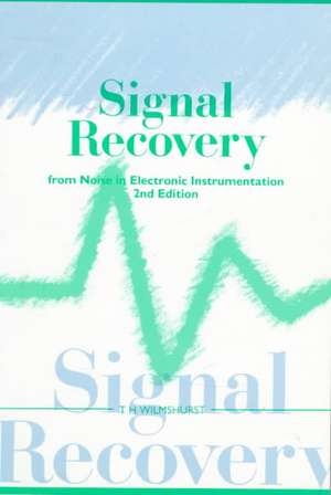 Signal Recovery from Noise in Electronic Instrumentation de T.H Wilmshurst