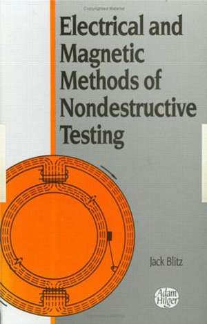 Electrical and Magnetic Methods of Nondestructive Testing de Jack Blitz