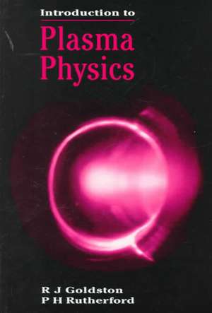 Introduction to Plasma Physics de R. J. Goldston