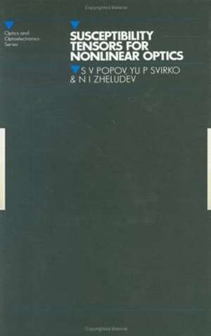 Susceptibility Tensors for Nonlinear Optics de S.V Popov