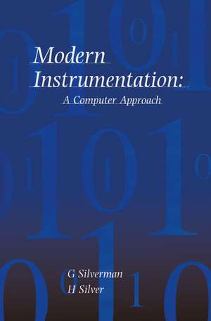 Modern Instrumentation: A Computer Approach de G Silverman