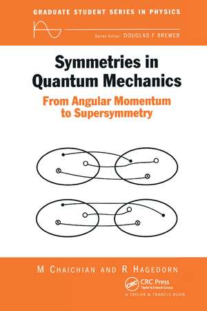 Symmetries in Quantum Mechanics: From Angular Momentum to Supersymmetry (PBK) de M. Chaichian