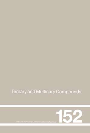 Ternary and Multinary Compounds: Proceedings of the 11th International Conference, University of Salford, 8-12 September, 1997 de R.D Tomlinson