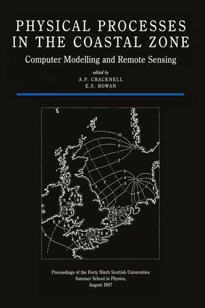 Physical Processes in the Coastal Zone: Computer Modelling and Remote Sensing de Arthur P. Cracknell