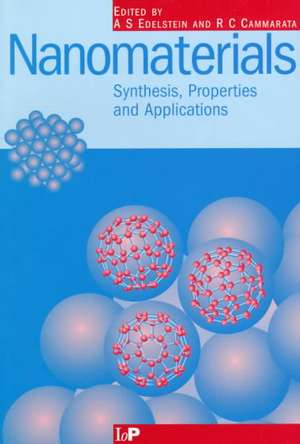 Nanomaterials: Synthesis, Properties and Applications, Second Edition de A.S Edelstein