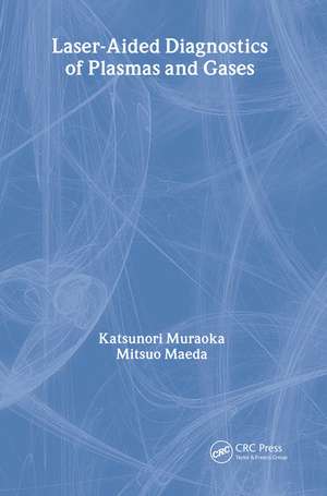 Laser-Aided Diagnostics of Plasmas and Gases de K Muraoka