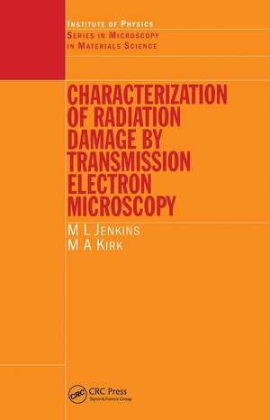 Characterisation of Radiation Damage by Transmission Electron Microscopy de M.L Jenkins