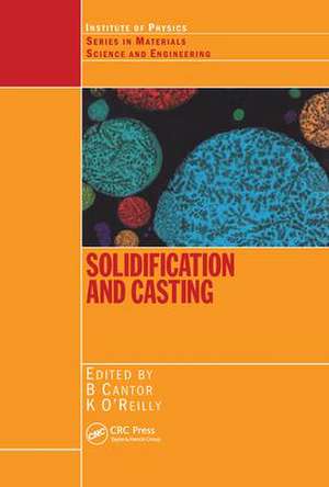 Solidification and Casting: de Brian Cantor