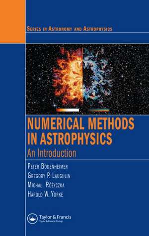 Numerical Methods in Astrophysics: An Introduction de Peter Bodenheimer