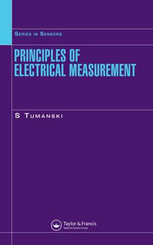 Principles of Electrical Measurement de Slawomir Tumanski