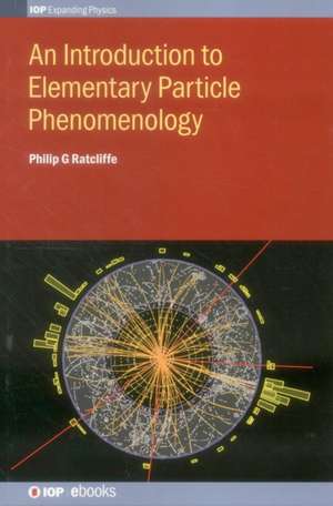 An Introduction to Elementary Particle Phenomenology de Philip G. Ratcliffe