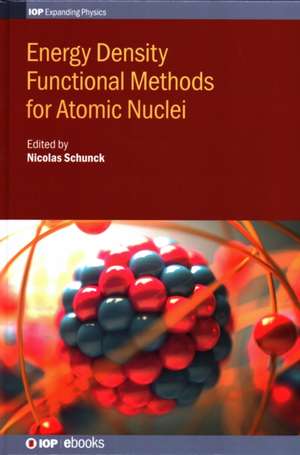 Energy Density Functional Methods for Atomic Nuclei de Nicolas Schunck