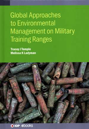 Global Approaches to Environmental Management on Military Training Ranges de Tracey Temple