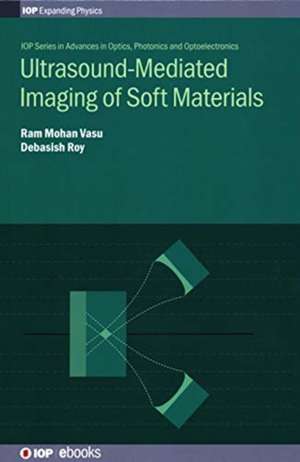 Ultrasound-Mediated Imaging of Soft Materials de Ram Mohan Vasu