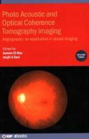 Photo Acoustic and Optical Coherence Tomography Imaging, Volume 3 de Ayman El-Baz