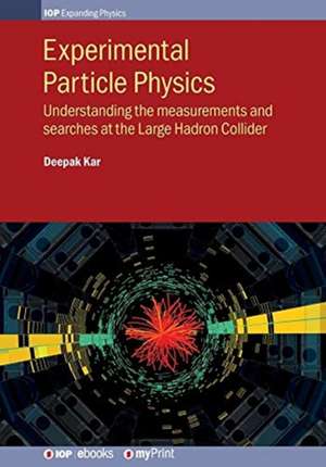 Experimental Particle Physics de Deepak Kar