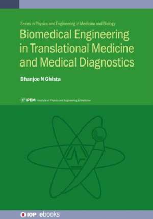 Biomedical Engineering in Translational Medicine and Medical Diagnostics de Dhanjoo N Ghista