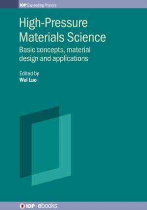 High-Pressure Materials Science de Wei Luo