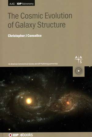 The Cosmic Evolution of Galaxy Structure de Christopher J Conselice