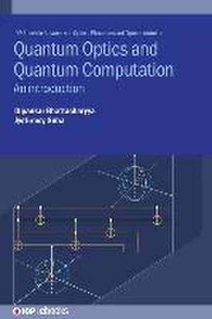 Quantum Optics and Quantum Computation de Dipankar Bhattacharyya