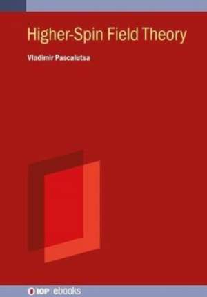 Pascalutsa, V: Higher-Spin Field Theory