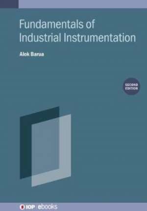 Fundamentals of Industrial Instrumentation (Second Edition) de Alok Barua