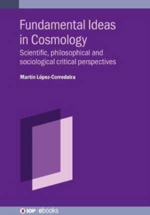 Fundamental Ideas in Cosmology de Martin (Spain)) Lopez-Corredoira