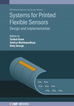 Systems for Printed Flexible Sensors de Tarikul Islam