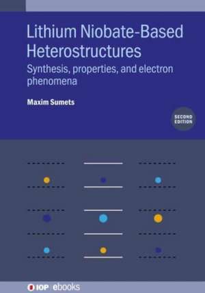 Lithium Niobate-Based Heterostructures de Maxim Sumets