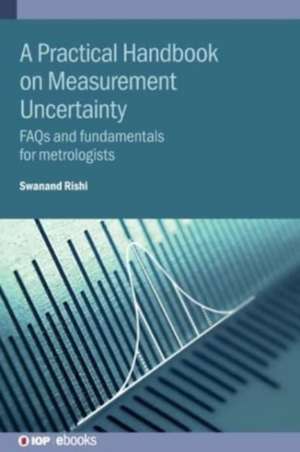 A Practical Handbook on Measurement Uncertainty de Swanand Rishi