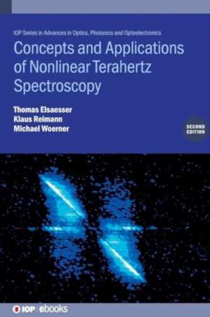 Concepts and Applications of Nonlinear Terahertz Spectroscopy (Second Edition) de Klaus Reimann