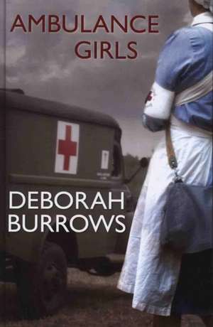 Ambulance Girls de Deborah Burrows