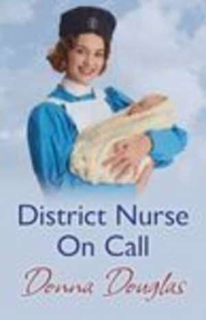 District Nurse On Call de Donna Douglas