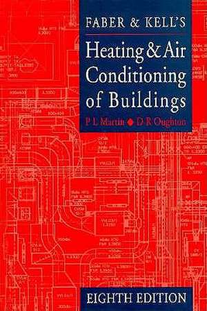 Faber and Kell's Heating and Air Conditioning of Buildings de P. L. Martin