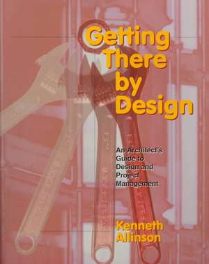 Getting There by Design de Kenneth Allinson