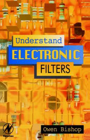 Understand Electronic Filters de Owen Bishop